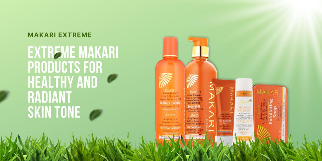 Top 7 Extreme Makari Products for Healthy and Radiant Skin Tones: TJ Beauty! 