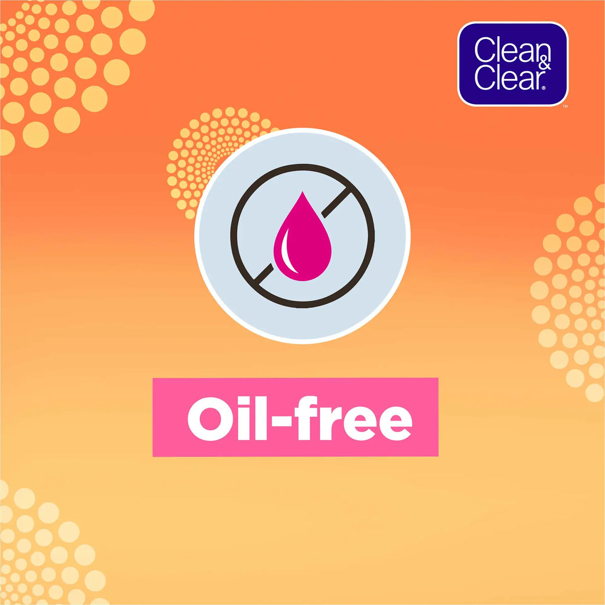 Clean & Clear oil-free product graphic on an orange-to-yellow gradient background, with a pink and white oil-drop icon inside a circle and the words 'Oil-free' below.